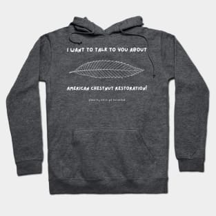 American Chestnut Restoration - Supporting the Virginia Chapter of the American Chestnut Foundation Hoodie